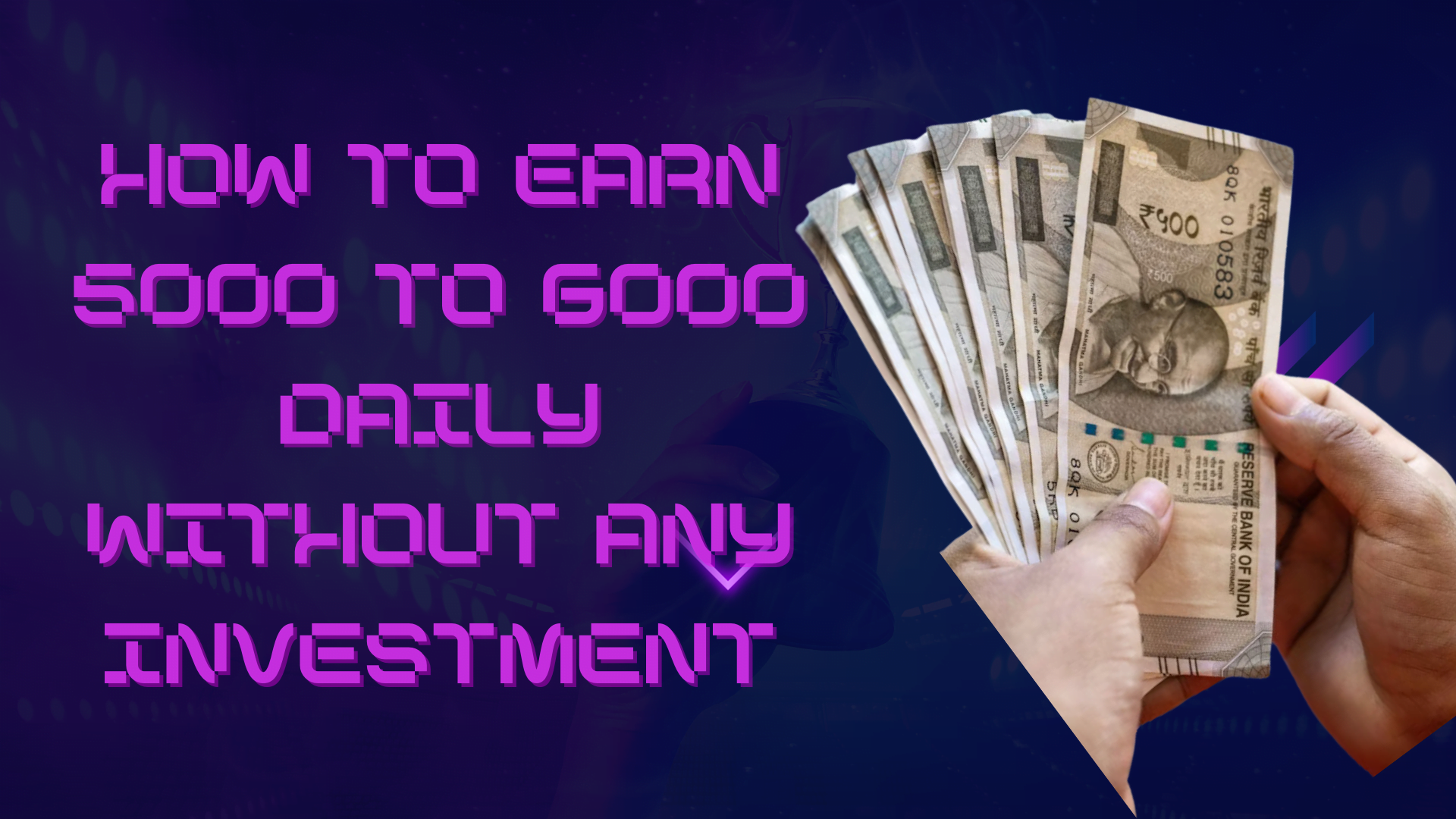 4 Way to Earn 5000 to 6000 Daily Without Any Investment